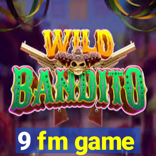 9 fm game